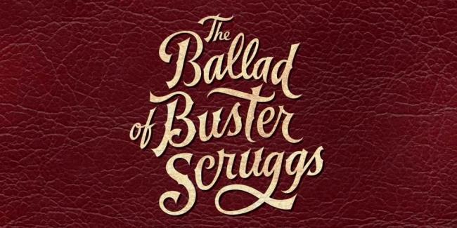 The Ballad of Buster Scruggs The Ballad of Buster Scruggs