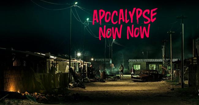 Apocalypse Now Now Apocalypse Now Now