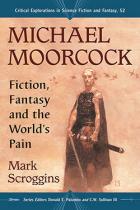 Michael Moorcock Fiction, Fantasy and the World’s Pain