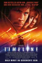 Timeline - Bald wirst du Geschichte sein Filmposter