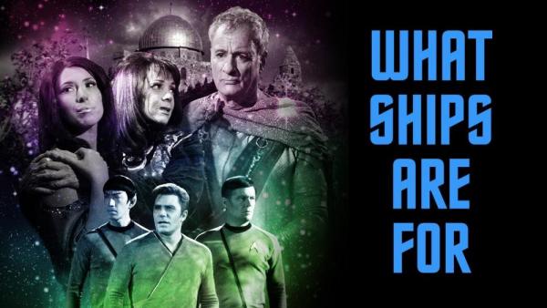 Star Trek Continues: Episode 9 "What Ships Are For"
