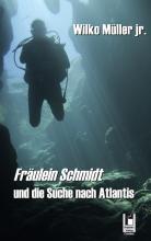 frl. schmidt und die suche nach atlantis, Wilko Müller, Rezension frl. schmidt und die suche nach atlantis, Wilko Müller, Rezension