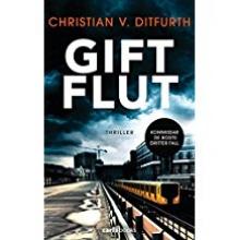Giftflut, von Ditfurth, Titelbild, Rezension Giftflut, von Ditfurth, Titelbild, Rezension