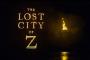 The Lost City of Z: Teaser-Trailer zur Romanverfilmung online