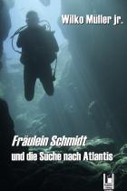 frl. schmidt und die suche nach atlantis, Wilko Müller, Rezension