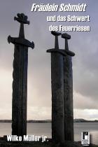 Fräulein Schmidt und das Schwert des Feuerriesen, Thomas Harbach, Wilko Müller, Rezension