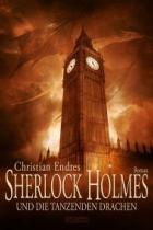 Sherlock Holmes und die tanzenden Drachen, Christian Endres, Thomas Harbach, Rezension