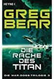 Die Rache des Titans, Greg Bear, Rezension Die Rache des Titans, Greg Bear, Rezension