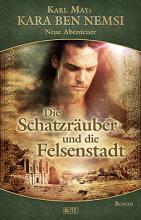Kara Ben Nemsi Band 7, Schatzräuber und die Felsenstadt Kara Ben Nemsi Band 7, Schatzräuber und die Felsenstadt