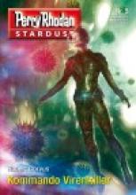 Perry Rhodan, Stardust 5, das Kommando Virenkiller