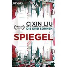Spiegel, Cixin Liu, Titelbild, Rezension Spiegel, Cixin Liu, Titelbild, Rezension