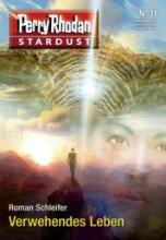 Perry Rhodan, Stardust 11, Verwehendes Leben