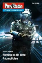 Perry Rhodan Planetenroman 99/100, Abstieg in die Tiefe, Planetenroman, Titelbild, Rezension Perry Rhodan Planetenroman 99/100, Abstieg in die Tiefe, Planetenroman, Titelbild, Rezension