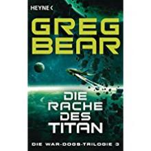 Die Rache des Titans, Greg Bear, Rezension Die Rache des Titans, Greg Bear, Rezension
