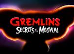 Gremlins – Secrets of the Mogwai: Animationsserie soll 2021 starten